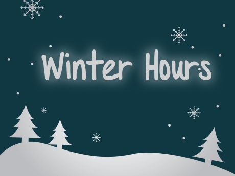 Snowy background with the words "Winter Hours"