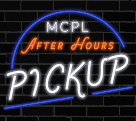 A neon sign that says, "MCPL After Hours Pickup"